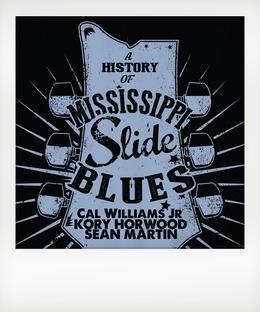Cal Williams Jr presents: A History of Mississippi Slide Blues