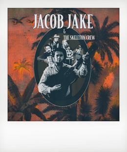 Jacob Jake & The Skeleton Crew + Mo O'Farrell